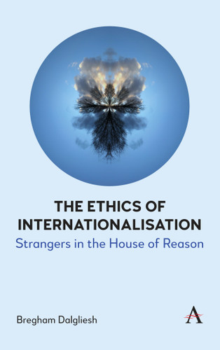 The Ethics of Internationalisation: Strangers in the House of Reason book cover by Bregham Dalgliesh