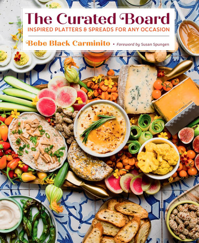 The Curated Board: Inspired Platters & Spreads for Any Occasion book cover by Bebe Black Carminito
