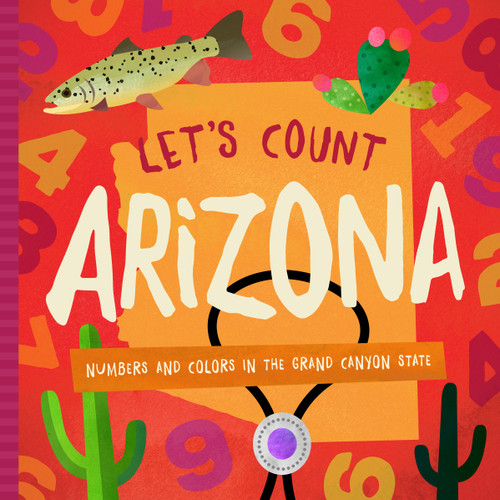 Let's Count Arizona: Numbers and Colors in the Grand Canyon State (Let's Count Regional Board Books) book cover by Trish Madson