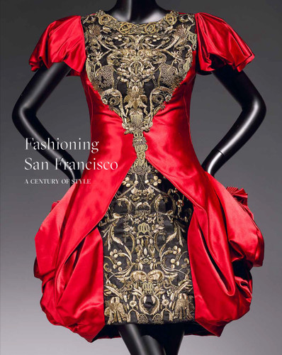 Fashioning San Francisco: A Century of Style book cover by 