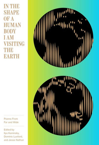 In the Shape of a Human Body I Am Visiting the Earth: Poems from Far and Wide book cover by 