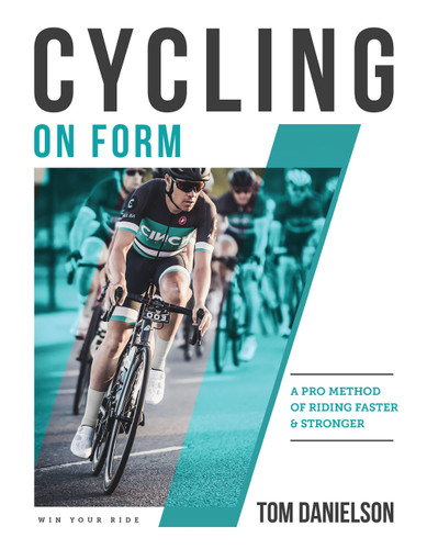 Cycling On Form: A Pro Method of Riding Faster and Stronger book cover by Kourtney Danielson, Tom Danielson