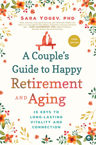 A Couple's Guide to Happy Retirement and Aging: 15 Keys to Long-Lasting Vitality and Connection book cover by Sara Yogev