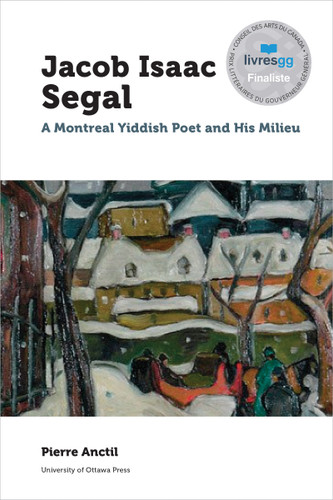Jacob Isaac Segal: A Montreal Yiddish Poet and His Milieu (Canadian Studies #3) book cover by Pierre Anctil