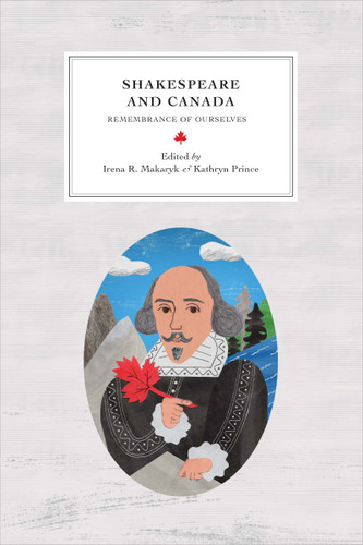 Shakespeare and Canada: Remembrance of Ourselves (Reappraisals: Canadian Writers) book cover by 