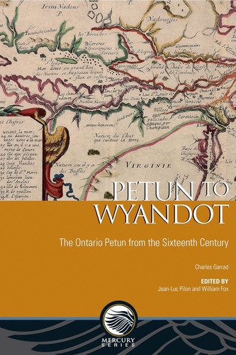 Petun to Wyandot: The Ontario Petun from the Sixteenth Century (Mercury) book cover by Charles Garrad
