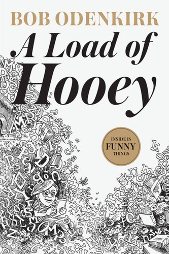 A Load of Hooey (Odenkirk Memorial Library) book cover by Bob Odenkirk