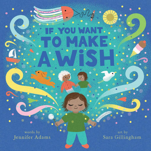 If You Want to Make a Wish: A Picture Book book cover by Jennifer Adams