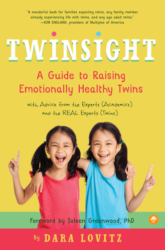 Twinsight: A Guide to Raising Emotionally Healthy Twins with Advice from the Experts (Academics) and the REAL Experts (Twins) book cover by Dara Lovitz
