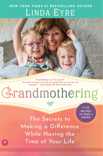 Grandmothering: The Secrets to Making a Difference While Having the Time of Your Life book cover by Linda Eyre