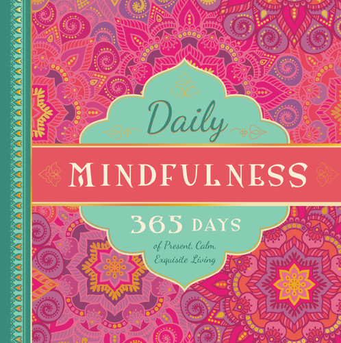 Daily Mindfulness: 365 Days of Present, Calm, Exquisite Living (365 Days of Guidance Series) book cover by Familius