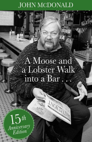 A Moose and a Lobster Walk into a Bar: Special 15th Anniversary Edition book cover by John McDonald