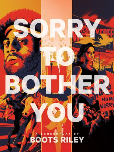 Sorry to Bother You: Original Screenplay book cover by Boots Riley
