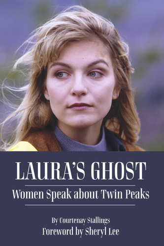 Laura's Ghost: Women Speak About Twin Peaks book cover by Courtenay Stallings