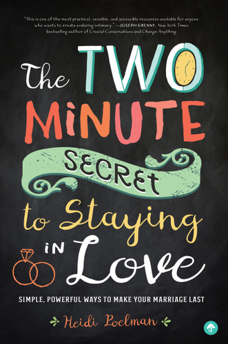 The Two-Minute Secret to Staying in Love: Simple, Powerful Ways to Make Your Marriage Last book cover by Heidi Poelman