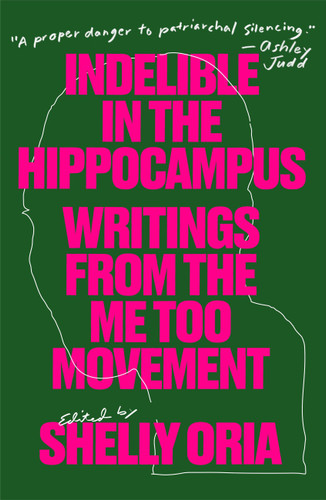Indelible in the Hippocampus: Writings From the Me Too Movement book cover by 