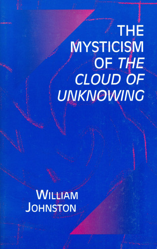 The Mysticism of the Cloud of Unknowing book cover by William Johnston