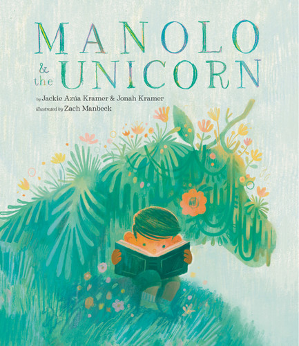 Manolo & the Unicorn: A Picture Book book cover by Jonah Kramer, Jackie Azúa Kramer