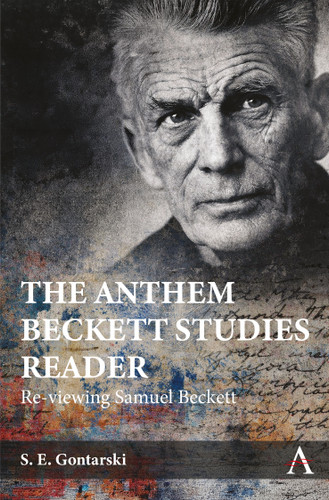 The Anthem Beckett Studies Reader: Re-viewing Samuel Beckett (Anthem Studies in Theatre and Performance #1) book cover by S. E. Gontarski