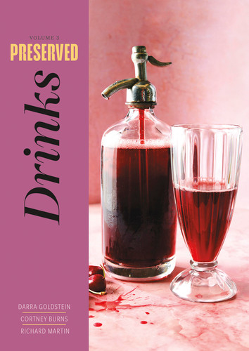 Preserved: Drinks: 25 Recipes book cover by Cortney Burns, Richard Martin, Darra Goldstein