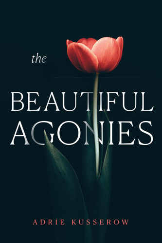 The Beautiful Agonies book cover by Adrie Kusserow