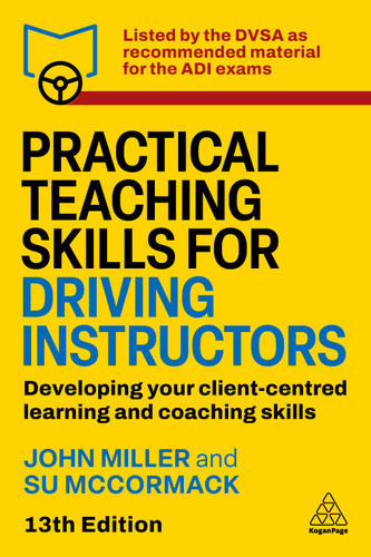 Practical Teaching Skills for Driving Instructors: Developing Your Client-Centred Learning and Coaching Skills book cover by Su McCormack, John Miller