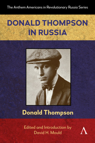 Donald Thompson in Russia (Anthem Americans in Revolutionary Russia #1) book cover by Donald Thompson