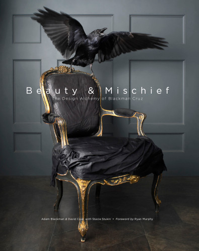 Beauty & Mischief: The Design Alchemy of Blackman Cruz book cover by Adam Blackman, David Cruz, Stacie Stukin