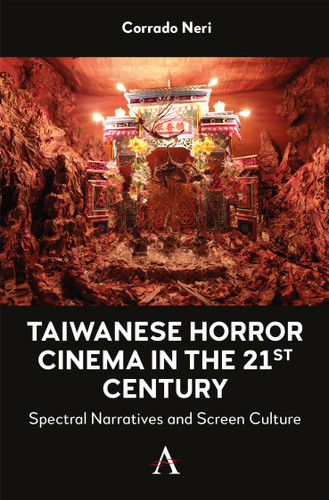 Taiwanese Horror Cinema in the 21st Century: Spectral Narratives and Screen Culture (Anthem Impact in Asian Media, Cinema and Communications #1) book cover by Corrado Neri