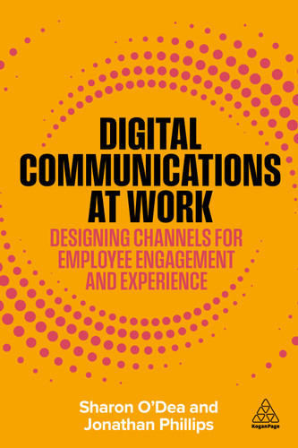 Digital Communications at Work: Designing Channels for Employee Engagement and Experience book cover by Sharon O'Dea, Jonathan Phillips