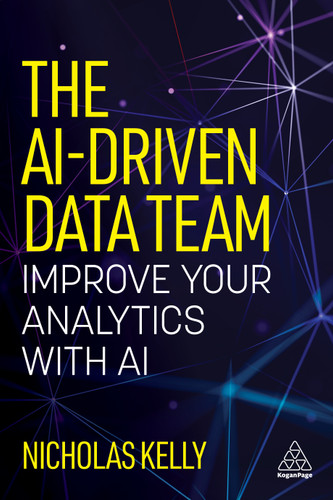 The AI-Driven Data Team: Improve Your Analytics with AI book cover by Nicholas Kelly