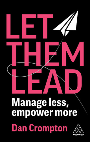 Let Them Lead: Manage Less, Empower More book cover by Dan Crompton