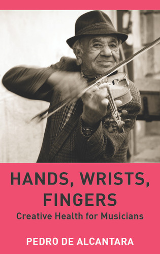 Hands, Wrists, Fingers: Creative Health for Musicians book cover by Pedro de Alcantara