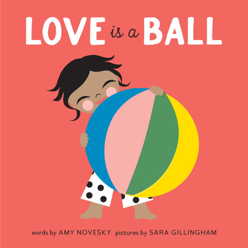 Love Is a Ball: A Board Book (Love Is) book cover by Amy Novesky