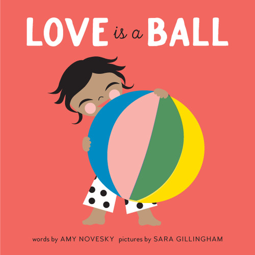 Love Is a Ball: A Board Book (Love Is) book cover by Amy Novesky