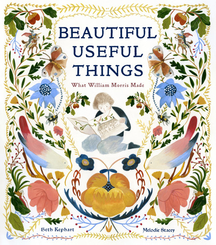 Beautiful Useful Things: What William Morris Made book cover by Beth Kephart