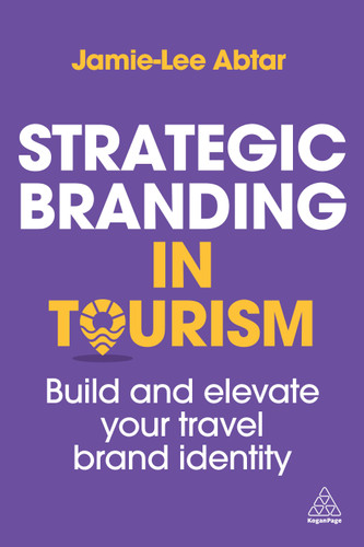Strategic Branding in Tourism: Build and Elevate Your Travel Brand Identity book cover by Jamie-Lee Abtar