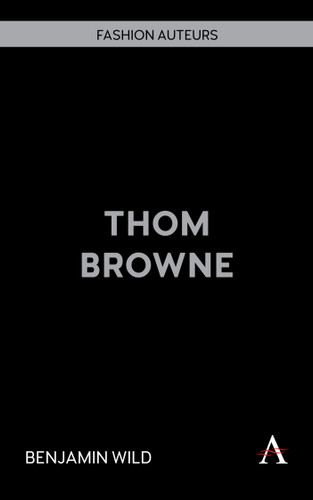 Thom Browne (Fashion Auteurs #1) book cover by Benjamin Wild