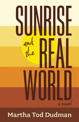 Sunrise and the Real World book cover by Martha Tod Dudman