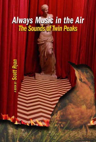 Always Music in the Air The Sounds of Twin Peaks: The Sounds of Twin Peaks book cover by Scott Ryan
