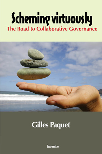 Scheming Virtuously: The Road to Collaborative Governance book cover by Gilles Paquet
