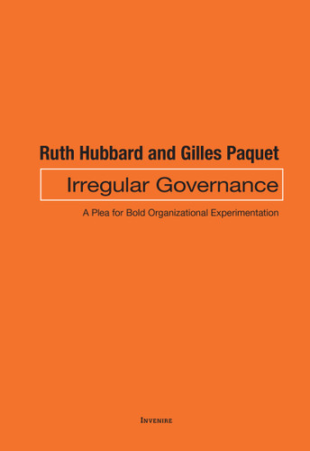 Irregular Governance: A Plea for Bold Organizational Experimentation book cover by Ruth Hubbard, Gilles Paquet