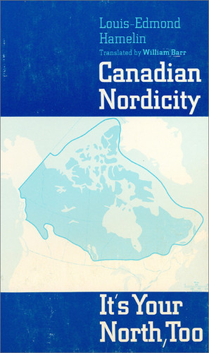 Canadian Nordicity: It's Your North, Too book cover by Louis-Edmond Hamelin