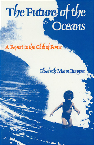 The Future of the Oceans: A Report to the Club of Rome book cover by Elisabeth Mann Borgese