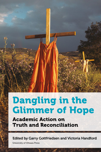 Dangling in the Glimmer of Hope: Academic Action on Truth and Reconciliation (Education) book cover by 