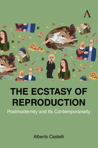 The Ecstasy of Reproduction: Postmodernity and Its Contemporaneity book cover by Alberto Castelli