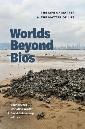Worlds Beyond Bios: The Life of Matter and the Matter of Life book cover by 