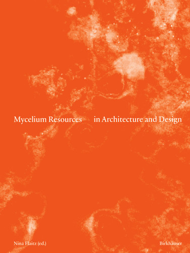 Mycelium Resources in Architecture and Design book cover by 