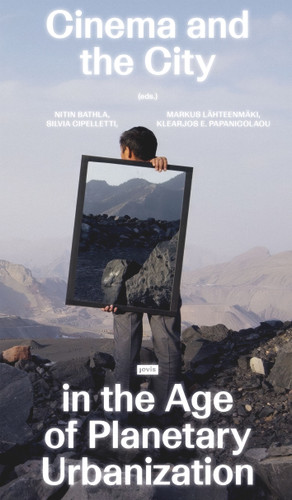 Cinema and the City in the Age of Planetary Urbanization [9783986121617]
