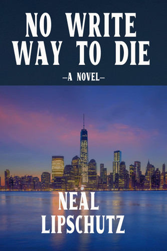 No Write Way to Die book cover by Neal Lipschutz
